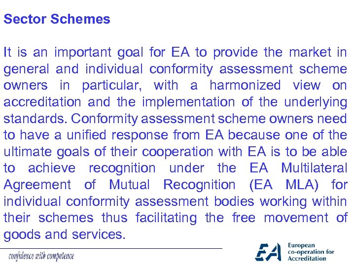 Sector Schemes It is an important goal for EA to provide the market in