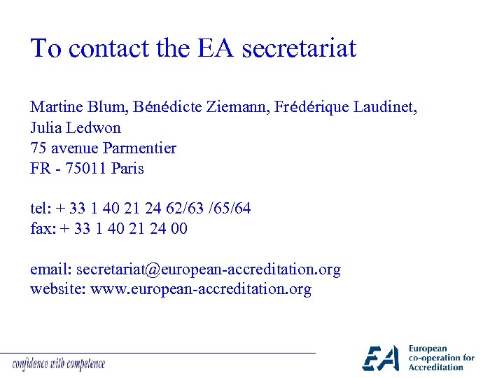 To contact the EA secretariat Martine Blum, Bénédicte Ziemann, Frédérique Laudinet, Julia Ledwon 75