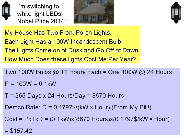 I’m switching to white light LEDs! Nobel Prize 2014! My House Has Two Front