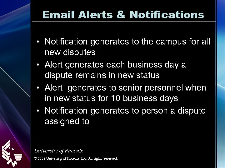 Email Alerts & Notifications • Notification generates to the campus for all new disputes