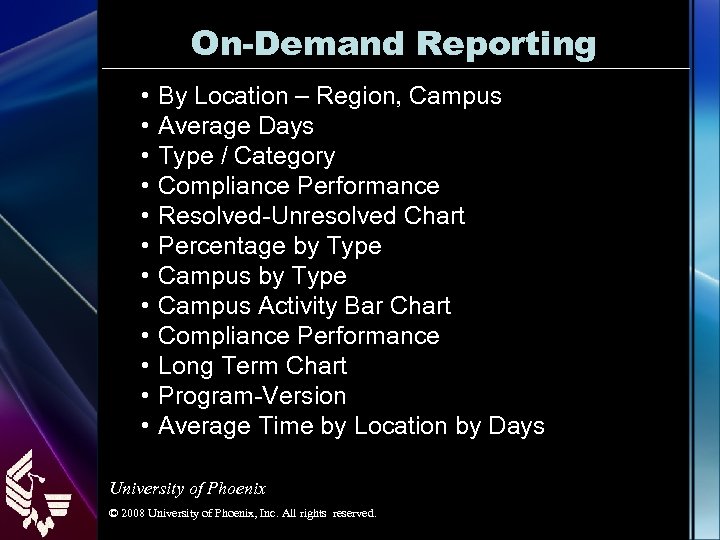 On-Demand Reporting • • • By Location – Region, Campus Average Days Type /