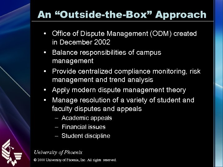 An “Outside-the-Box” Approach • Office of Dispute Management (ODM) created in December 2002 •