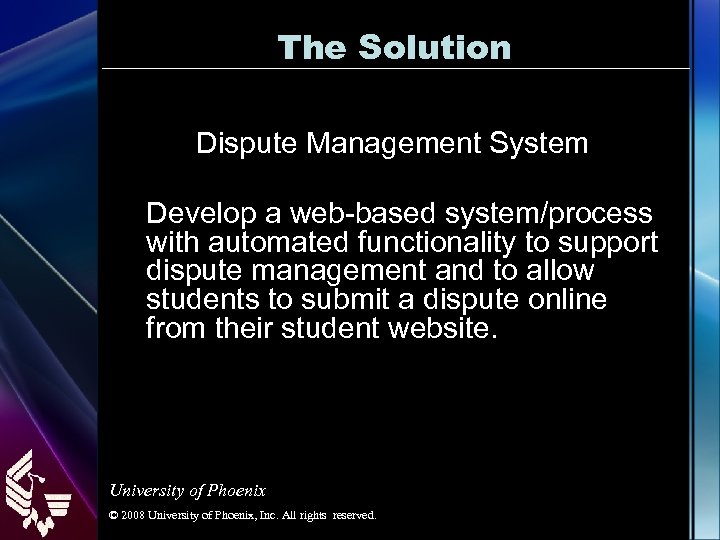 The Solution Dispute Management System Develop a web-based system/process with automated functionality to support