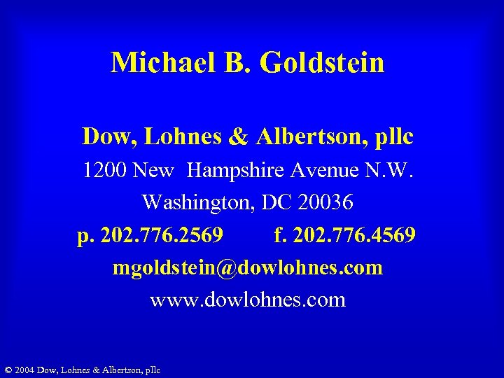 Michael B. Goldstein Dow, Lohnes & Albertson, pllc 1200 New Hampshire Avenue N. W.