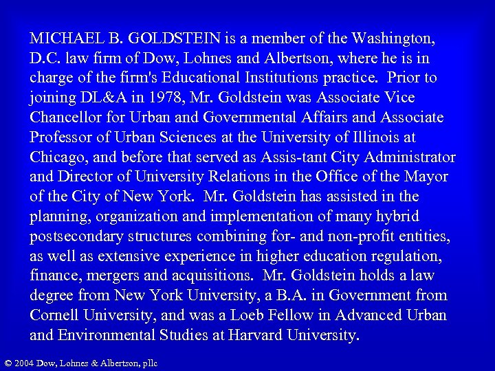 MICHAEL B. GOLDSTEIN is a member of the Washington, D. C. law firm of