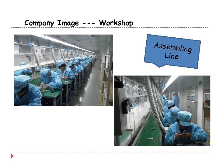 Company Image --- Workshop Assembli ng Line 