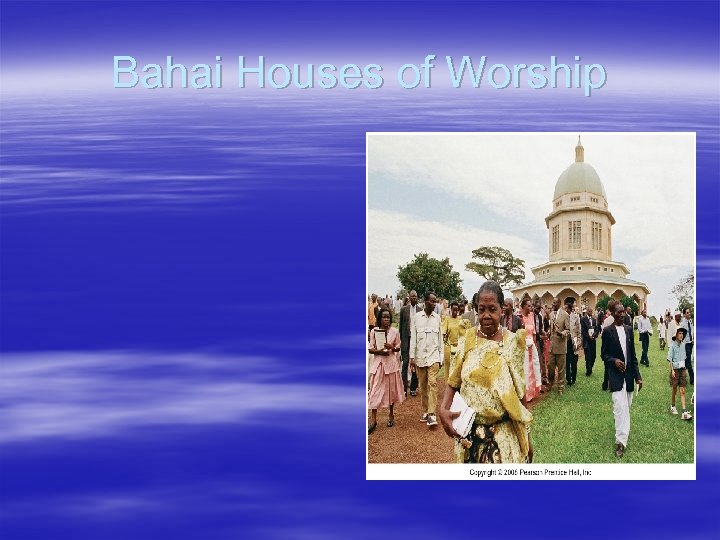 Bahai Houses of Worship 