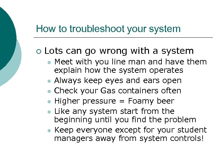 How to troubleshoot your system ¡ Lots can go wrong with a system l