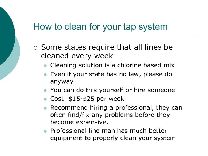 How to clean for your tap system ¡ Some states require that all lines