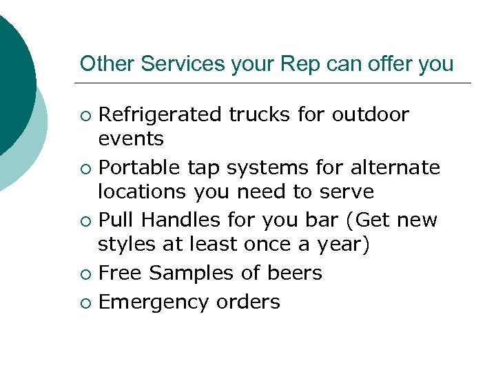 Other Services your Rep can offer you Refrigerated trucks for outdoor events ¡ Portable