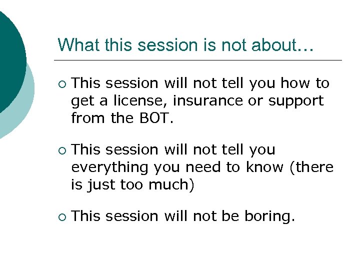 What this session is not about… ¡ ¡ ¡ This session will not tell