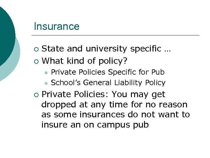 Insurance State and university specific … ¡ What kind of policy? ¡ l l