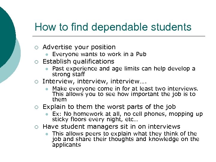How to find dependable students ¡ Advertise your position l ¡ Establish qualifications l