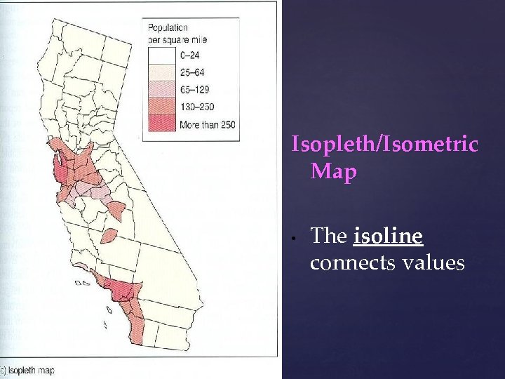 Isopleth/Isometric Map • The isoline connects values 