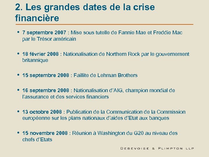2. Les grandes dates de la crise financière • 7 septembre 2007 : Mise