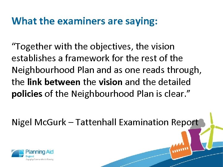 What the examiners are saying: “Together with the objectives, the vision establishes a framework