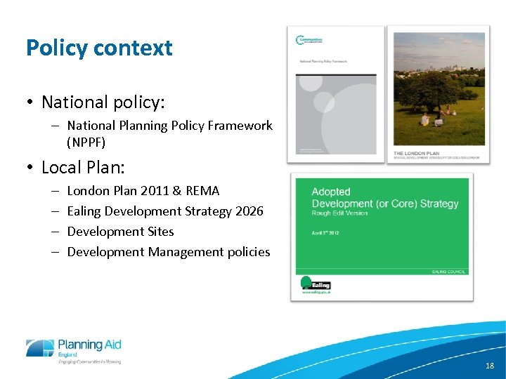 Policy context • National policy: – National Planning Policy Framework (NPPF) • Local Plan: