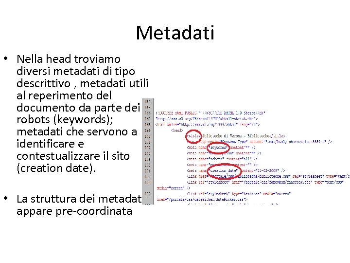 Metadati • Nella head troviamo diversi metadati di tipo descrittivo , metadati utili al
