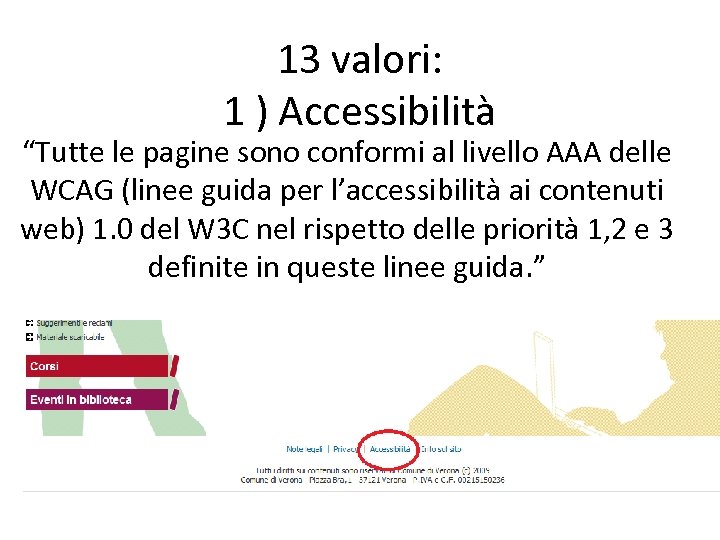 13 valori: 1 ) Accessibilità “Tutte le pagine sono conformi al livello AAA delle