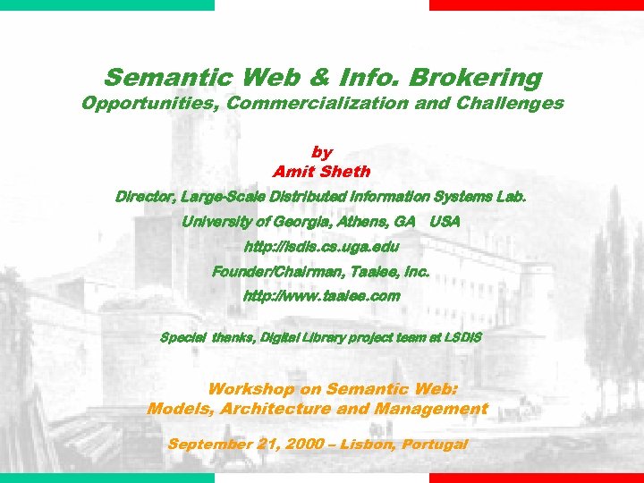 Semantic Web & Info. Brokering Opportunities, Commercialization and Challenges by Amit Sheth Director, Large-Scale