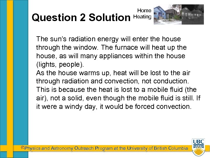 Question 2 Solution Home Heating The sun’s radiation energy will enter the house through