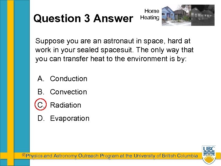 Question 3 Answer Home Heating Suppose you are an astronaut in space, hard at