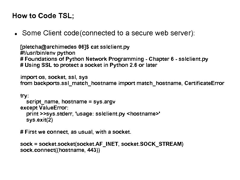 How to Code TSL; Some Client code(connected to a secure web server): [pletcha@archimedes 06]$