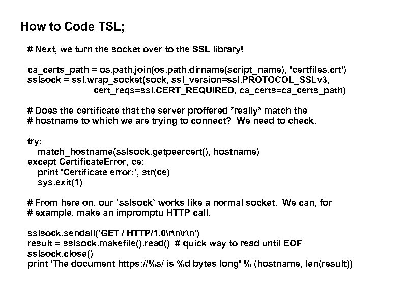 How to Code TSL; # Next, we turn the socket over to the SSL