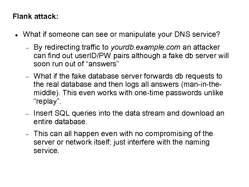 Flank attack: What if someone can see or manipulate your DNS service? By redirecting