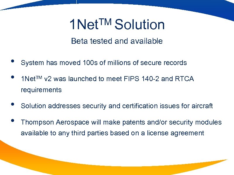 TM Solution 1 Net Beta tested and available • • System has moved 100