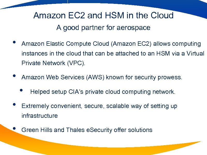 Amazon EC 2 and HSM in the Cloud A good partner for aerospace •