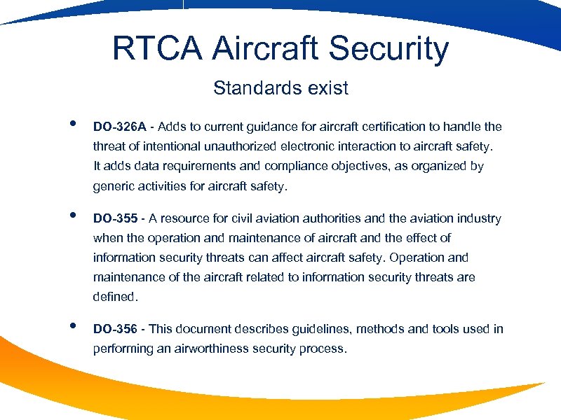 RTCA Aircraft Security Standards exist • DO-326 A - Adds to current guidance for