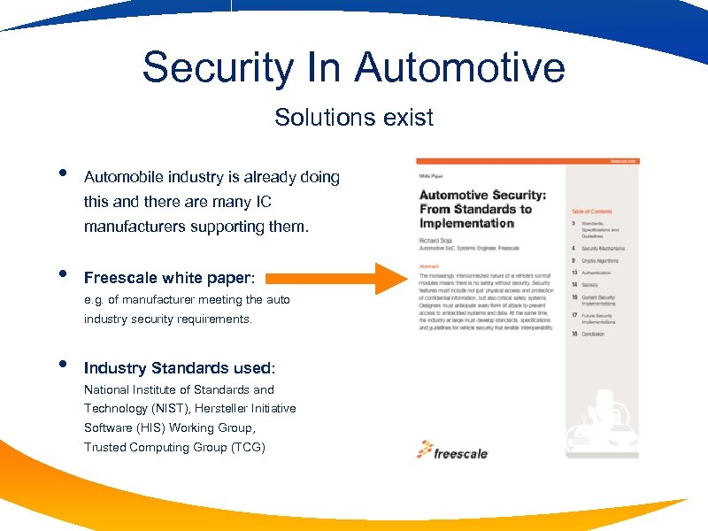 Security In Automotive Solutions exist • Automobile industry is already doing this and there