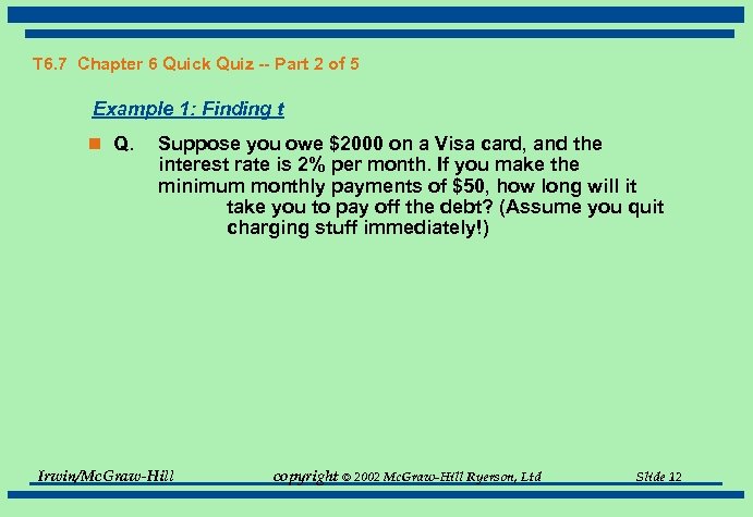 T 6. 7 Chapter 6 Quick Quiz -- Part 2 of 5 Example 1: