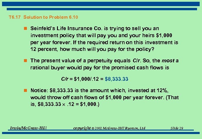 T 6. 17 Solution to Problem 6. 10 n Seinfeld’s Life Insurance Co. is