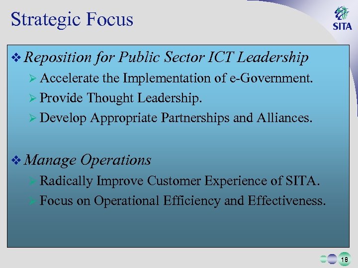 Strategic Focus v Reposition for Public Sector ICT Leadership Ø Accelerate the Implementation of