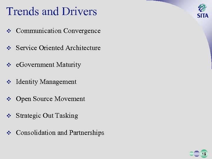 Trends and Drivers v Communication Convergence v Service Oriented Architecture v e. Government Maturity