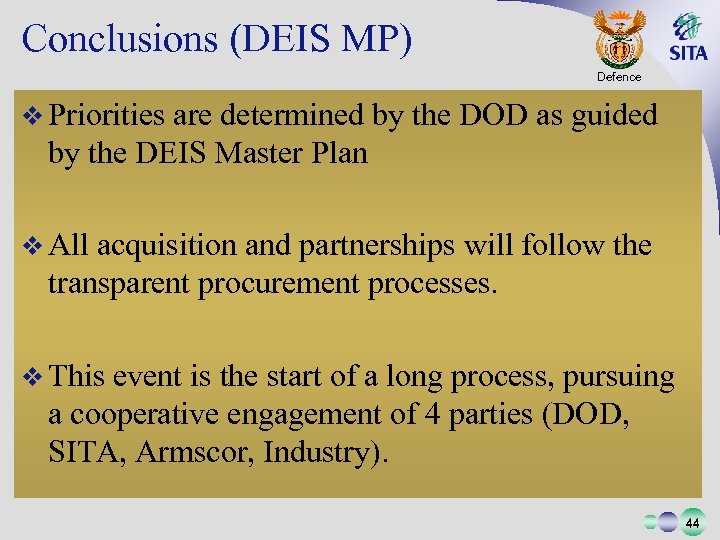 Conclusions (DEIS MP) Defence v Priorities are determined by the DOD as guided by
