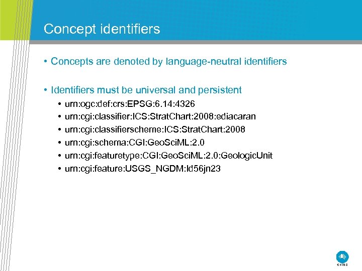Concept identifiers • Concepts are denoted by language-neutral identifiers • Identifiers must be universal