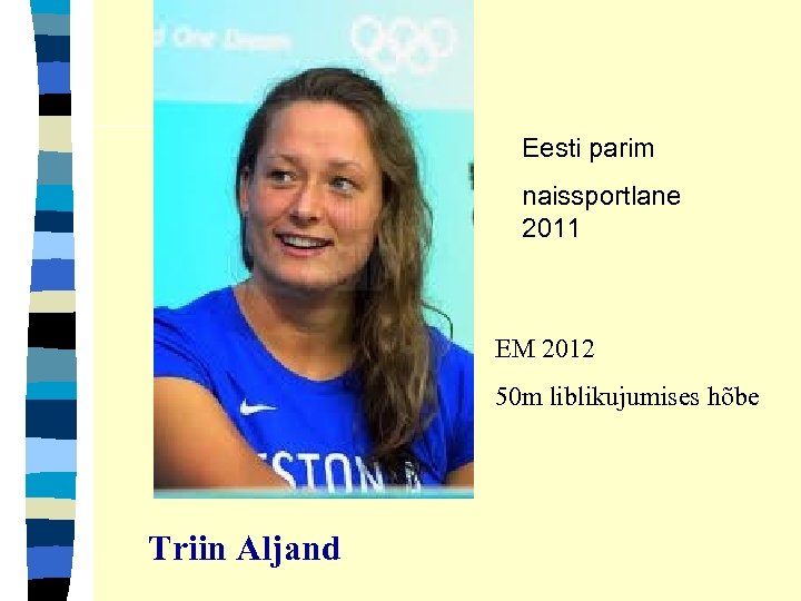 Eesti parim naissportlane 2011 EM 2012 50 m liblikujumises hõbe Triin Aljand 