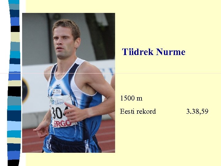 Tiidrek Nurme 1500 m Eesti rekord 3. 38, 59 