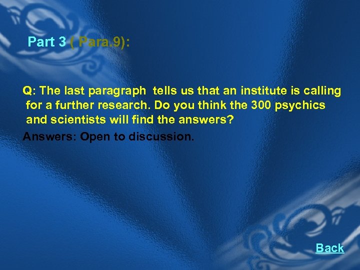 Part 3 ( Para. 9): Q: The last paragraph tells us that an institute