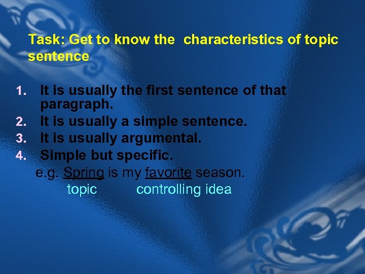 Task: Get to know the characteristics of topic sentence It is usually the first