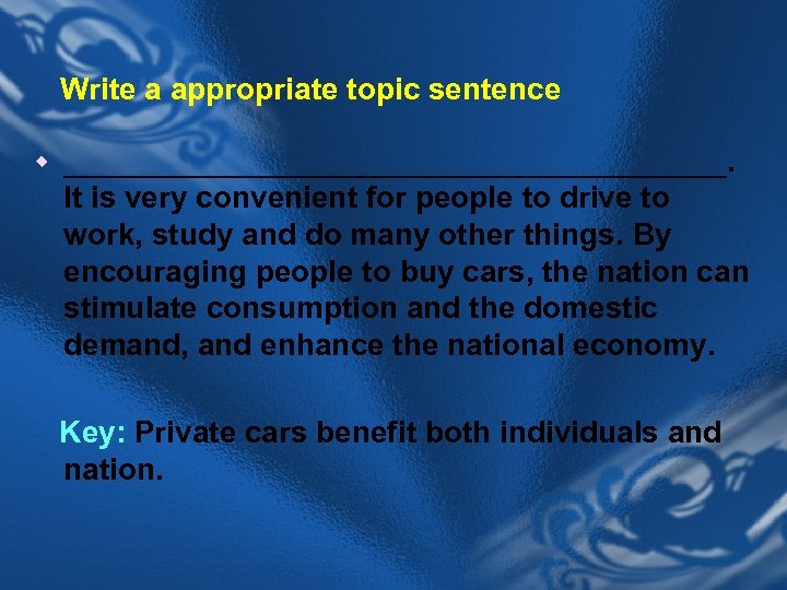 Write a appropriate topic sentence w ____________________. It is very convenient for people to