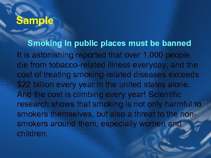Sample Smoking in public places must be banned It is astonishing reported that over