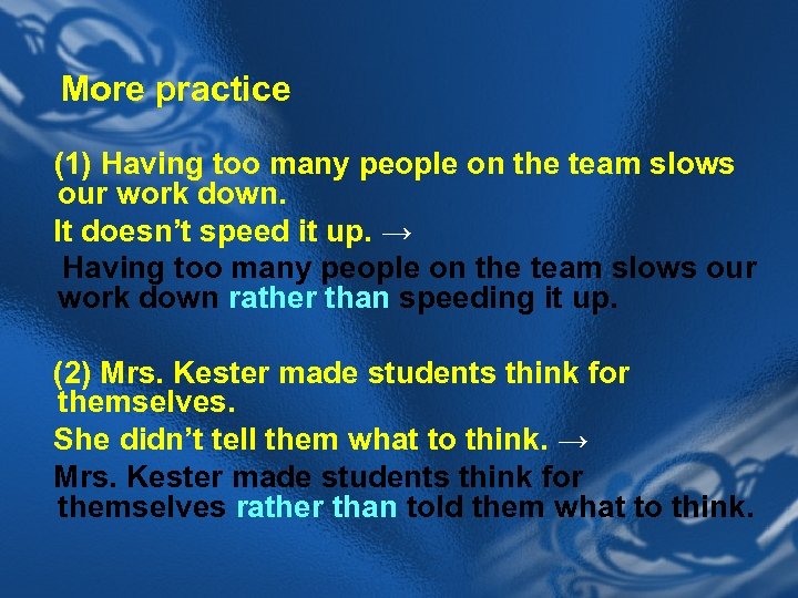 More practice (1) Having too many people on the team slows our work down.