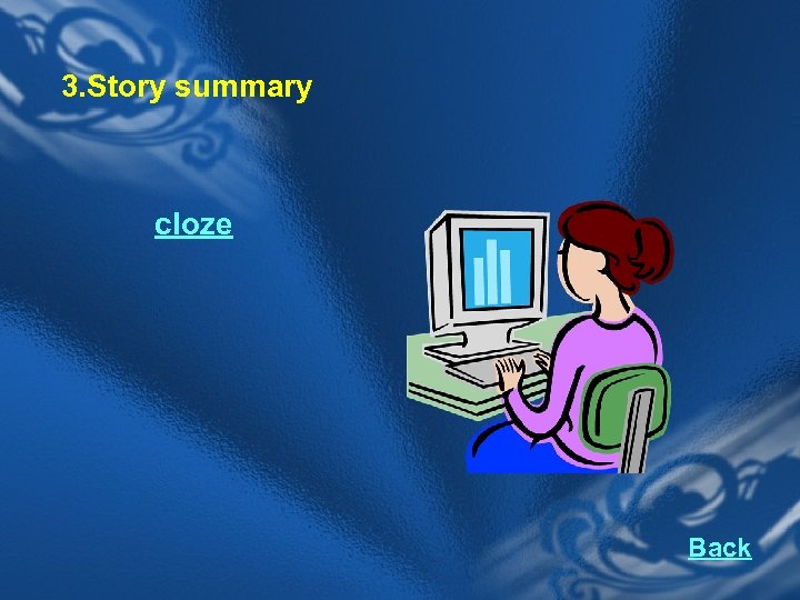 3. Story summary cloze Back 