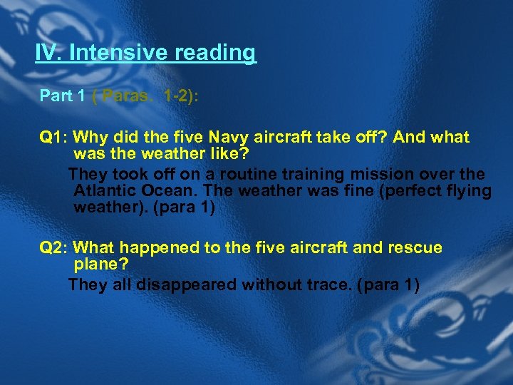 IV. Intensive reading Part 1 ( Paras. 1 -2): Q 1: Why did the