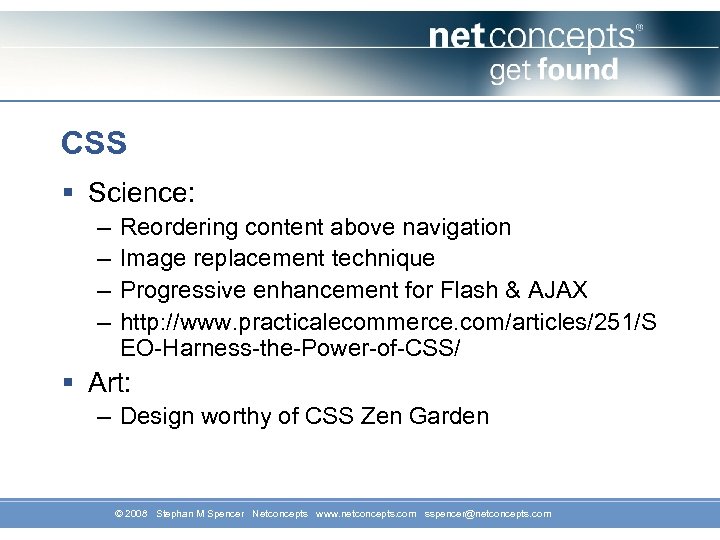 CSS § Science: – – Reordering content above navigation Image replacement technique Progressive enhancement