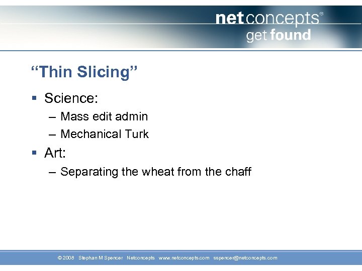 “Thin Slicing” § Science: – Mass edit admin – Mechanical Turk § Art: –